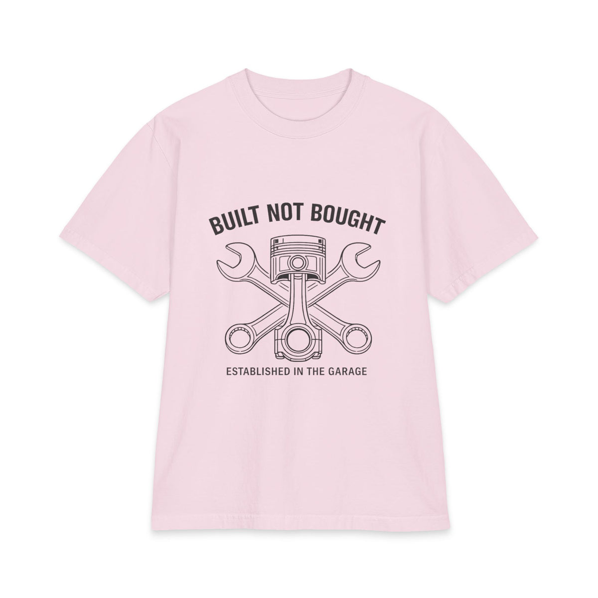 Built Not Bought Garage T-Shirt