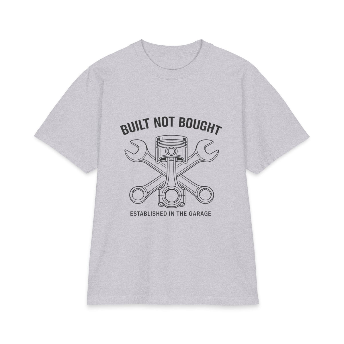 Built Not Bought Garage T-Shirt
