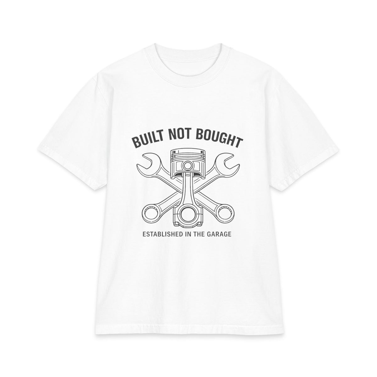 Built Not Bought Garage T-Shirt