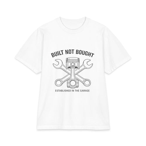 Built Not Bought Garage T-Shirt